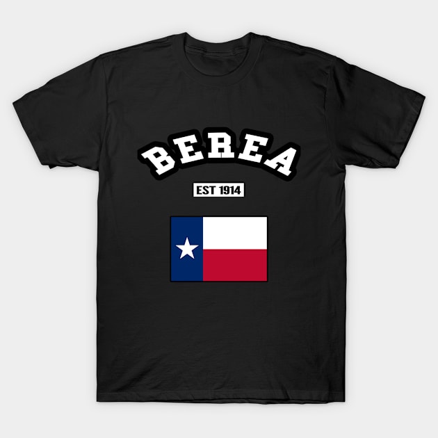 🤠 Berea Texas Strong, Lone Star State Flag, Est 1914, City Pride T-Shirt by Pixoplanet